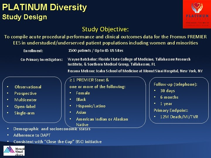 PLATINUM Diversity Study Design Study Objective: To compile acute procedural performance and clinical outcomes