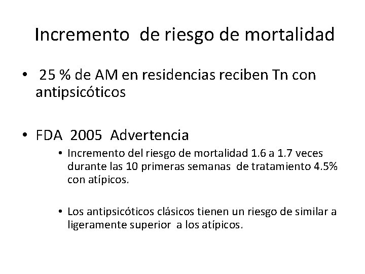  Incremento de riesgo de mortalidad • 25 % de AM en residencias reciben