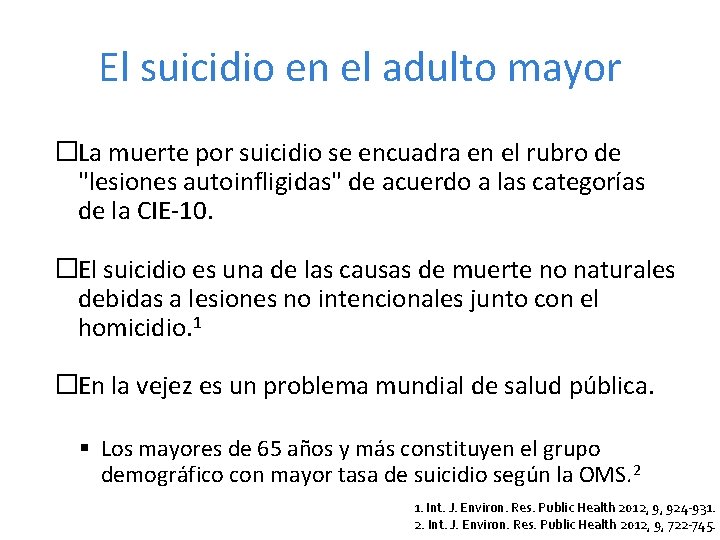El suicidio en el adulto mayor �La muerte por suicidio se encuadra en el