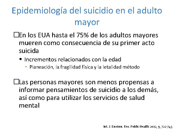 Epidemiología del suicidio en el adulto mayor �En los EUA hasta el 75% de