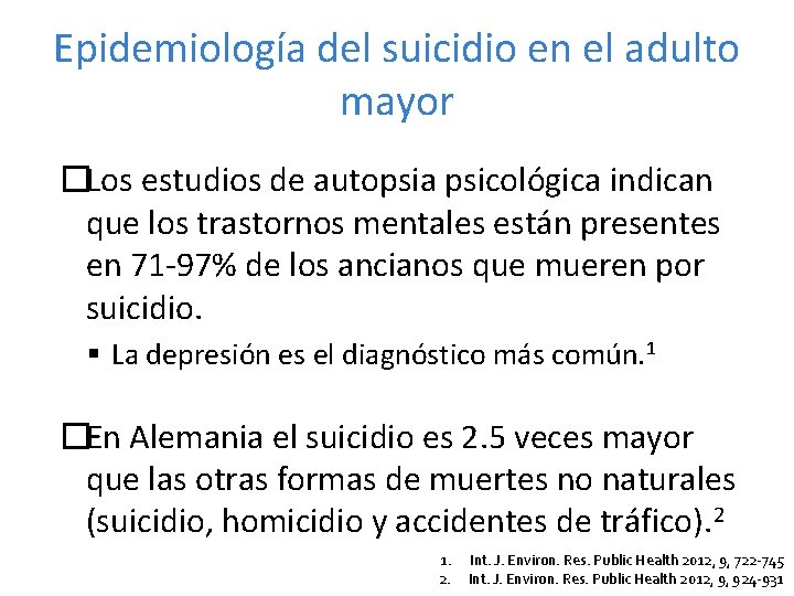 Epidemiología del suicidio en el adulto mayor �Los estudios de autopsia psicológica indican que