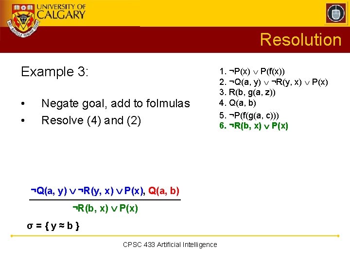 Unification Resolution Examples Andrew Kuipers Amkuipercpsc Ucalgary Ca