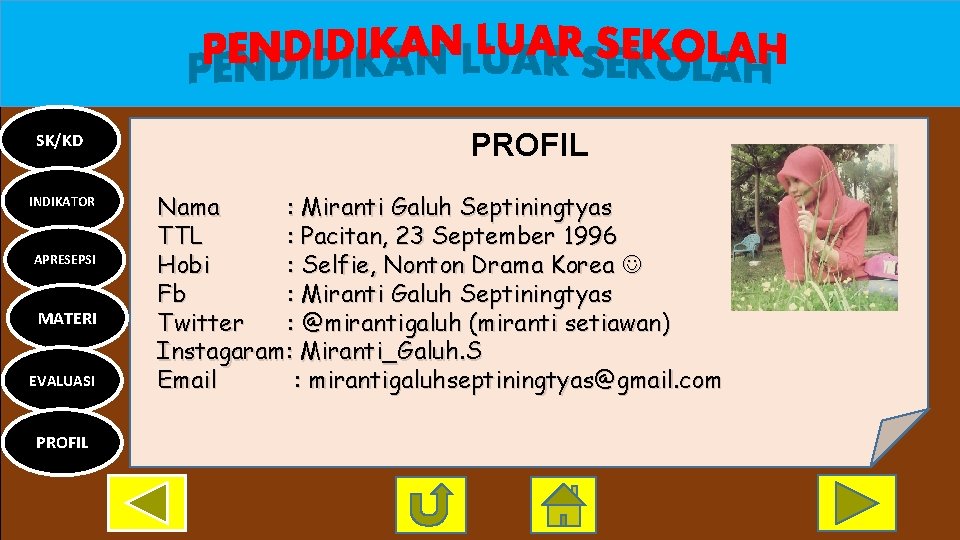SK/KD INDIKATOR APRESEPSI MATERI EVALUASI PROFIL Nama : Miranti Galuh Septiningtyas TTL : Pacitan,