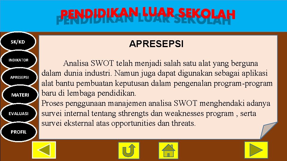 SK/KD APRESEPSI INDIKATOR Analisa SWOT telah menjadi salah satu alat yang berguna dalam dunia
