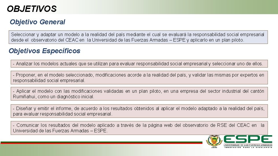 OBJETIVOS Objetivo General Seleccionar y adaptar un modelo a la realidad del país mediante