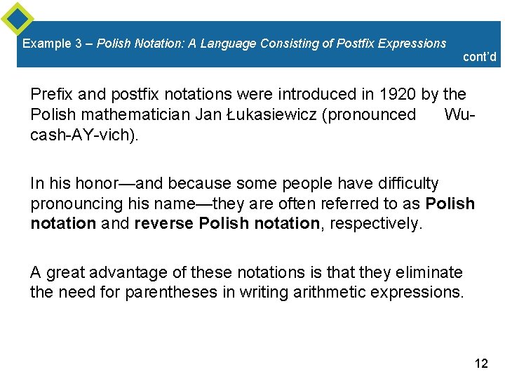 Example 3 – Polish Notation: A Language Consisting of Postfix Expressions cont’d Prefix and Example 3 – Polish Notation: A Language Consisting of Postfix Expressions cont’d Prefix and