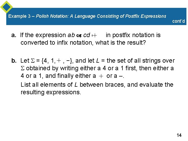 Example 3 – Polish Notation: A Language Consisting of Postfix Expressions cont’d a. If Example 3 – Polish Notation: A Language Consisting of Postfix Expressions cont’d a. If