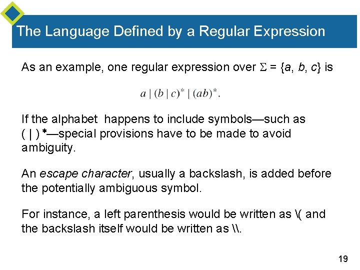 The Language Defined by a Regular Expression As an example, one regular expression over The Language Defined by a Regular Expression As an example, one regular expression over