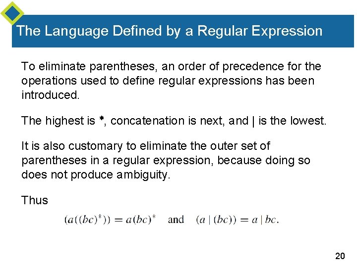 The Language Defined by a Regular Expression To eliminate parentheses, an order of precedence The Language Defined by a Regular Expression To eliminate parentheses, an order of precedence