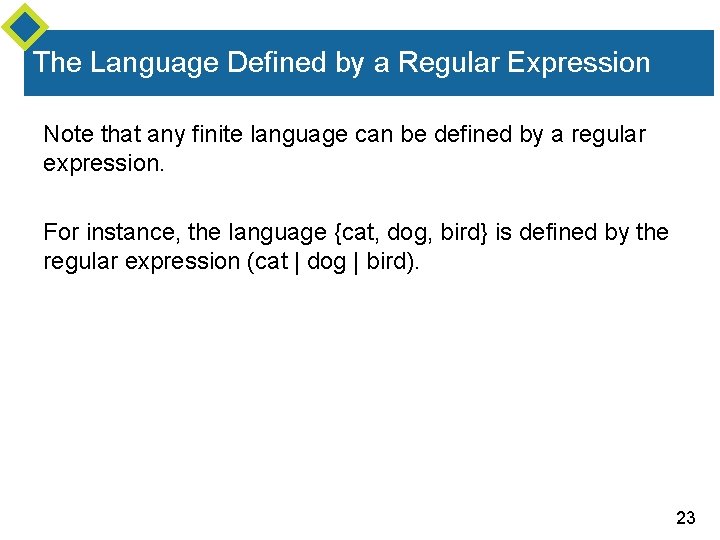 The Language Defined by a Regular Expression Note that any finite language can be The Language Defined by a Regular Expression Note that any finite language can be