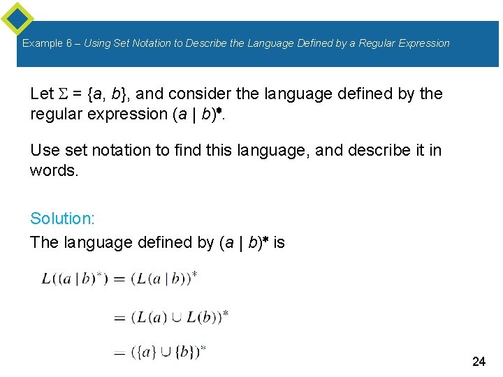 Example 6 – Using Set Notation to Describe the Language Defined by a Regular Example 6 – Using Set Notation to Describe the Language Defined by a Regular
