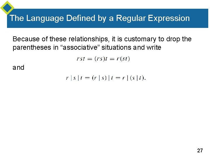 The Language Defined by a Regular Expression Because of these relationships, it is customary The Language Defined by a Regular Expression Because of these relationships, it is customary