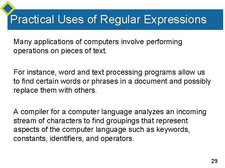 Practical Uses of Regular Expressions Many applications of computers involve performing operations on pieces Practical Uses of Regular Expressions Many applications of computers involve performing operations on pieces