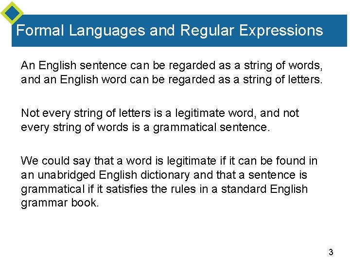Formal Languages and Regular Expressions An English sentence can be regarded as a string Formal Languages and Regular Expressions An English sentence can be regarded as a string