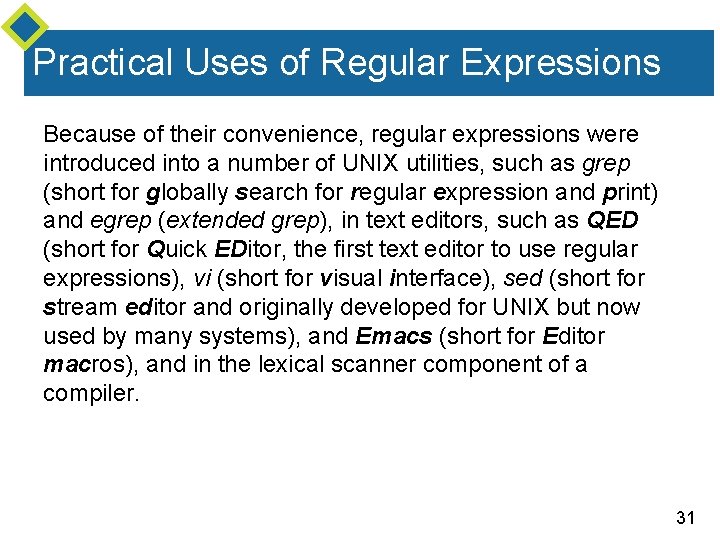 Practical Uses of Regular Expressions Because of their convenience, regular expressions were introduced into Practical Uses of Regular Expressions Because of their convenience, regular expressions were introduced into