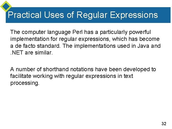 Practical Uses of Regular Expressions The computer language Perl has a particularly powerful implementation Practical Uses of Regular Expressions The computer language Perl has a particularly powerful implementation