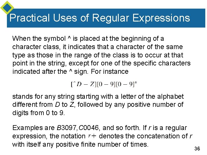 Practical Uses of Regular Expressions When the symbol ^ is placed at the beginning Practical Uses of Regular Expressions When the symbol ^ is placed at the beginning
