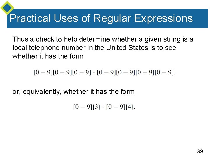 Practical Uses of Regular Expressions Thus a check to help determine whether a given Practical Uses of Regular Expressions Thus a check to help determine whether a given