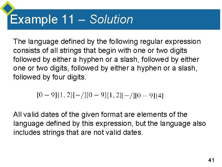 Example 11 – Solution The language defined by the following regular expression consists of Example 11 – Solution The language defined by the following regular expression consists of