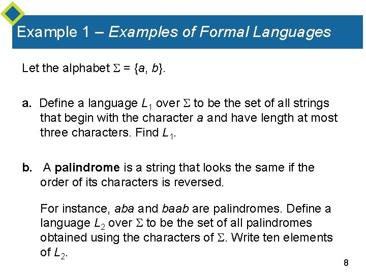 Example 1 – Examples of Formal Languages Let the alphabet = {a, b}. a. Example 1 – Examples of Formal Languages Let the alphabet = {a, b}. a.