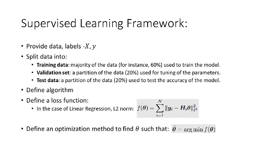Supervised Learning Framework: • 