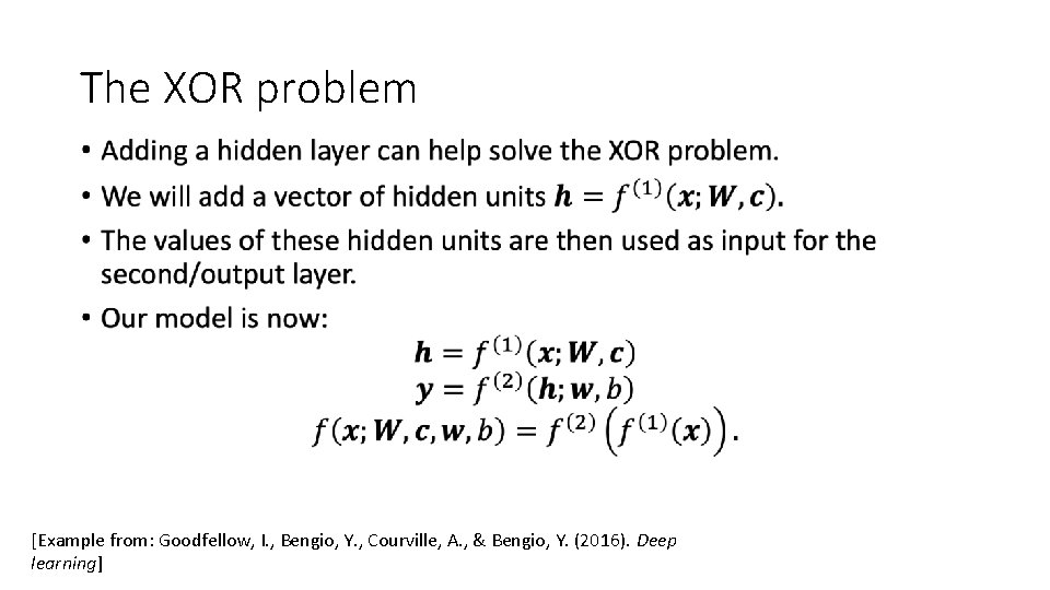 The XOR problem • [Example from: Goodfellow, I. , Bengio, Y. , Courville, A.