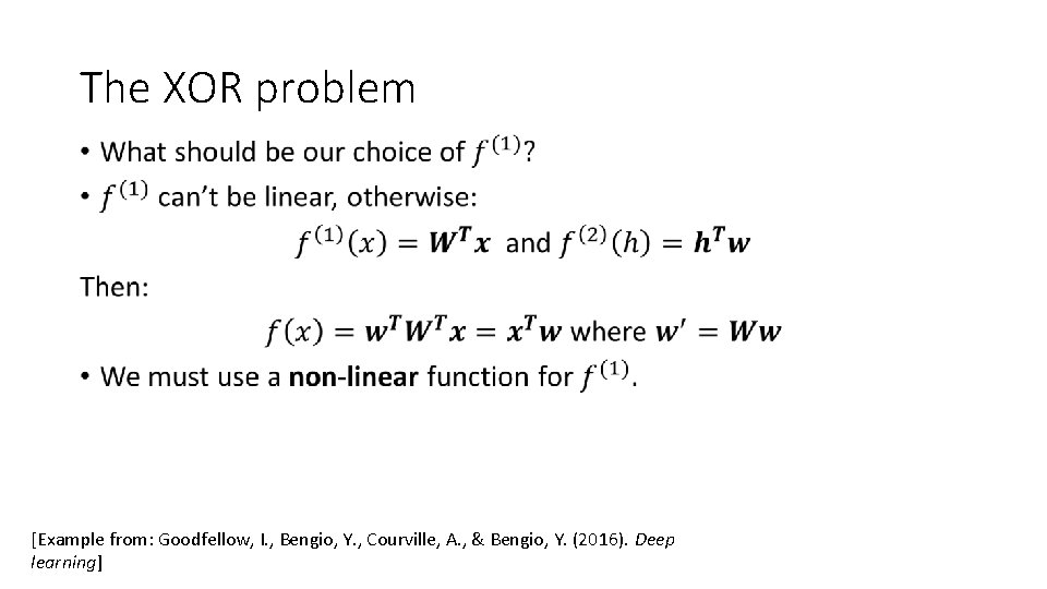 The XOR problem • [Example from: Goodfellow, I. , Bengio, Y. , Courville, A.