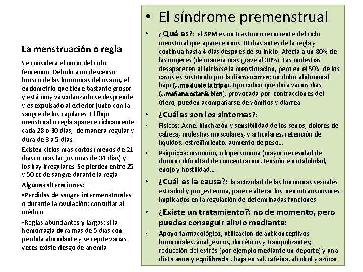  • El síndrome premenstrual • ¿Qué es? : • ¿Cuáles son los síntomas?