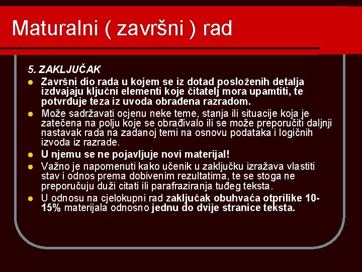Maturalni ( završni ) rad 5. ZAKLJUČAK l Završni dio rada u kojem se Maturalni ( završni ) rad 5. ZAKLJUČAK l Završni dio rada u kojem se