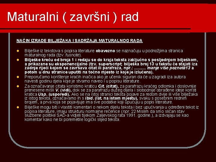 Maturalni ( završni ) rad NAČIN IZRADE BILJEŽAKA I SADRŽAJA MATURALNOG RADA l l