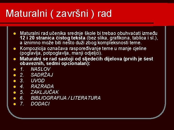 Maturalni ( završni ) rad l l l l l Maturalni rad učenika srednje