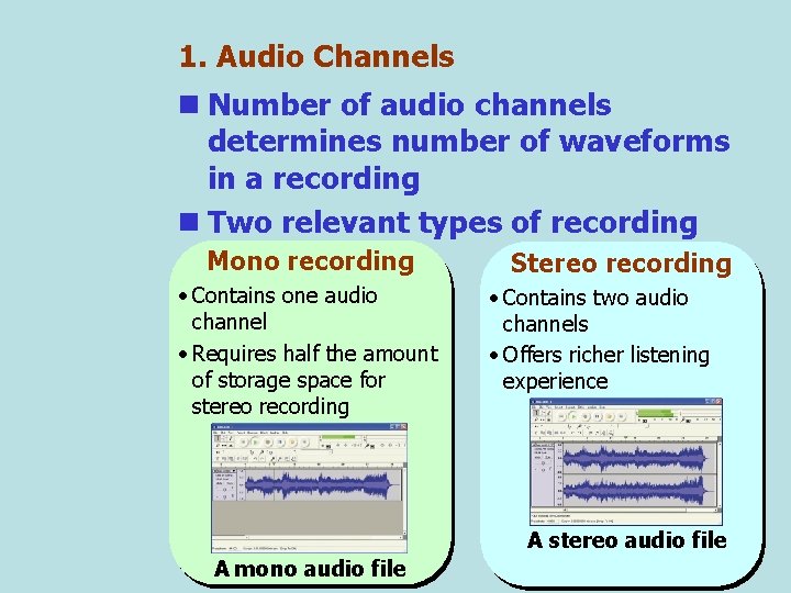 1. Audio Channels n Number of audio channels determines number of waveforms in a