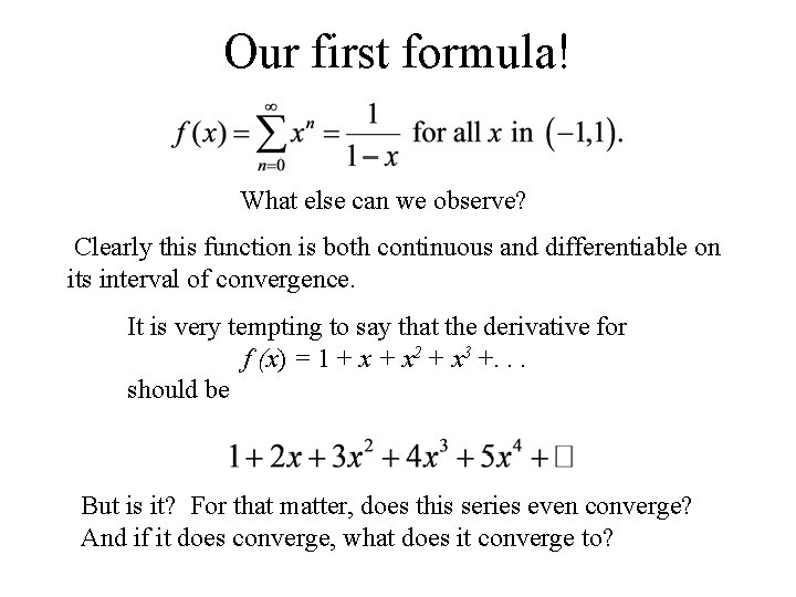 Our first formula! What else can we observe? Clearly this function is both continuous