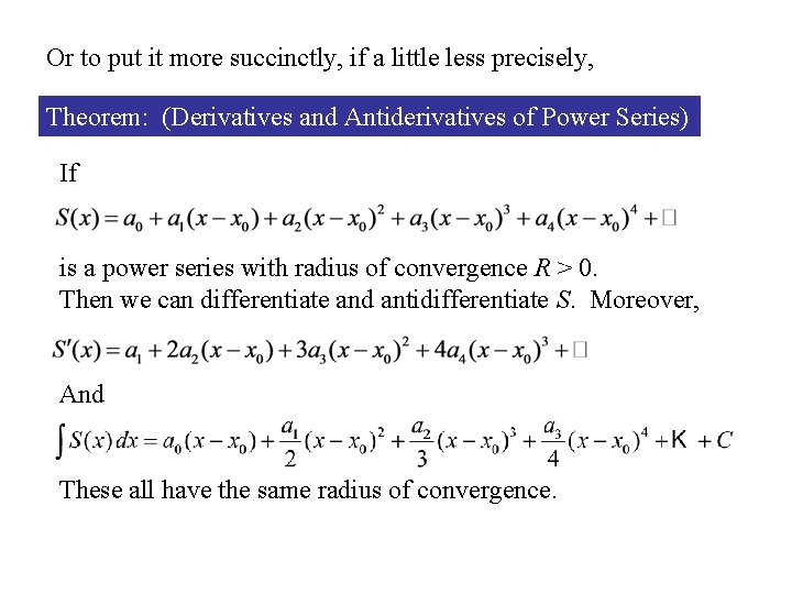 Or to put it more succinctly, if a little less precisely, Theorem: (Derivatives and