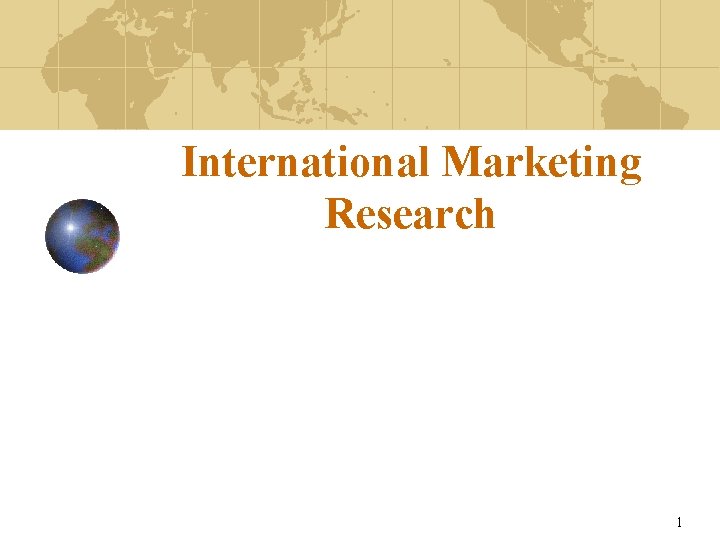 International Marketing Research 1 