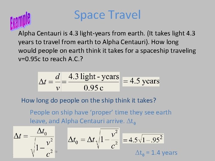Space Travel Alpha Centauri is 4. 3 light-years from earth. (It takes light 4.