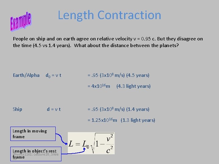 Length Contraction People on ship and on earth agree on relative velocity v =