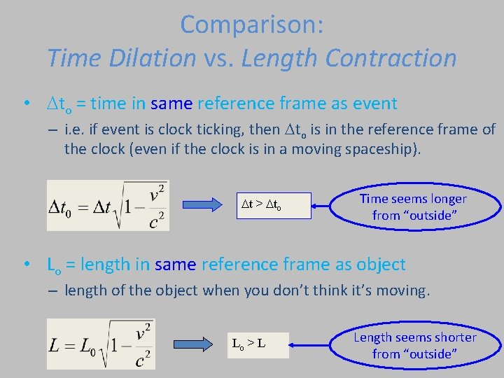 Comparison: Time Dilation vs. Length Contraction • Dto = time in same reference frame