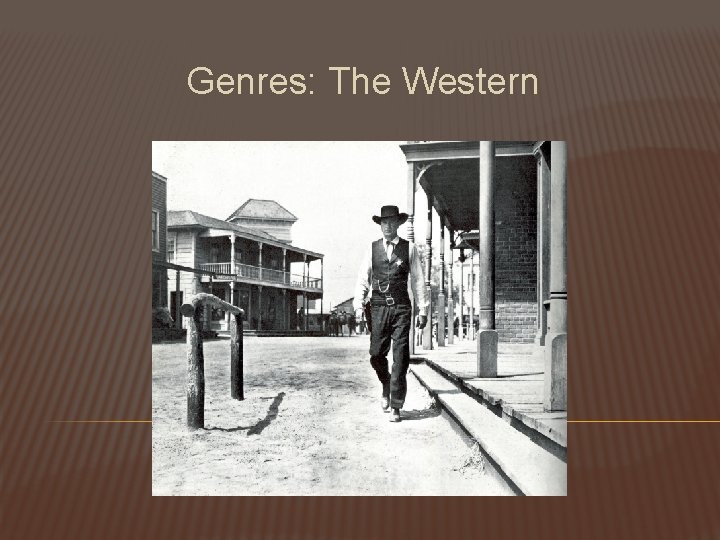 Genres: The Western Genres: The Western
