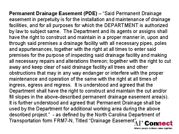 Permanent Drainage Easement (PDE) – “Said Permanent Drainage easement in perpetuity is for the