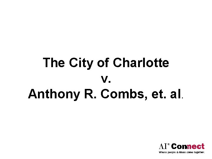 The City of Charlotte v. Anthony R. Combs, et. al. 