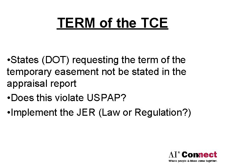 TERM of the TCE • States (DOT) requesting the term of the temporary easement