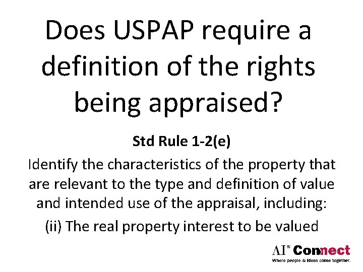 Does USPAP require a definition of the rights being appraised? Std Rule 1 -2(e)