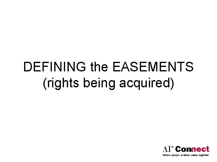 DEFINING the EASEMENTS (rights being acquired) 