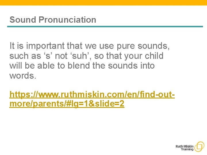 Sound Pronunciation It is important that we use pure sounds, such as ‘s’ not