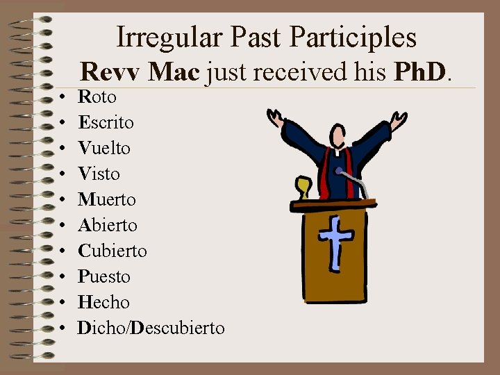 Irregular Past Participles • • • Revv Mac just received his Ph. D. Roto Irregular Past Participles • • • Revv Mac just received his Ph. D. Roto