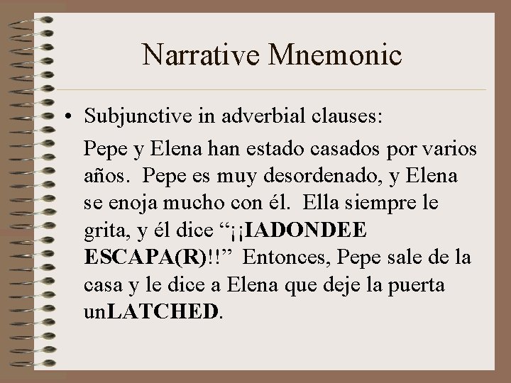 Narrative Mnemonic • Subjunctive in adverbial clauses: Pepe y Elena han estado casados por Narrative Mnemonic • Subjunctive in adverbial clauses: Pepe y Elena han estado casados por