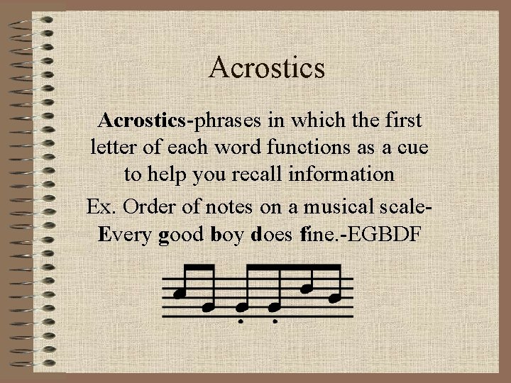 Acrostics-phrases in which the first letter of each word functions as a cue to Acrostics-phrases in which the first letter of each word functions as a cue to