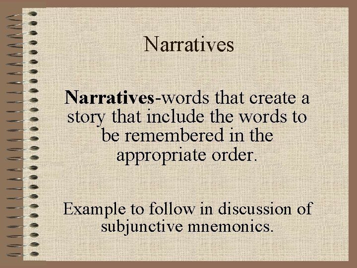 Narratives-words that create a story that include the words to be remembered in the Narratives-words that create a story that include the words to be remembered in the