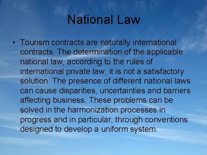 National Law • Tourism contracts are naturally international contracts. The determination of the applicable